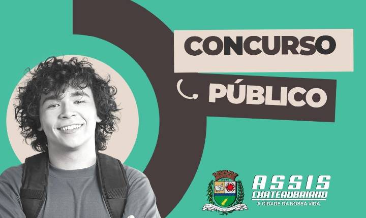 Concurso Público de Assis Chateaubriand: Provas Objetivas no domingo dia 26 de abril 