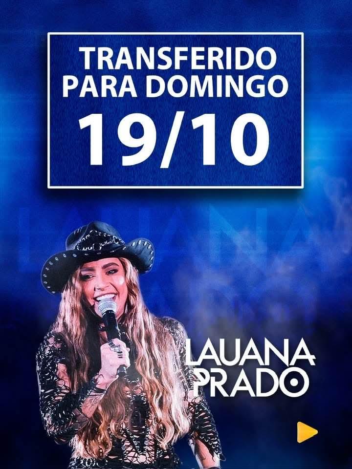 Show de Lauana Prado é remarcado para domingo, 19, devido às condições climáticas.