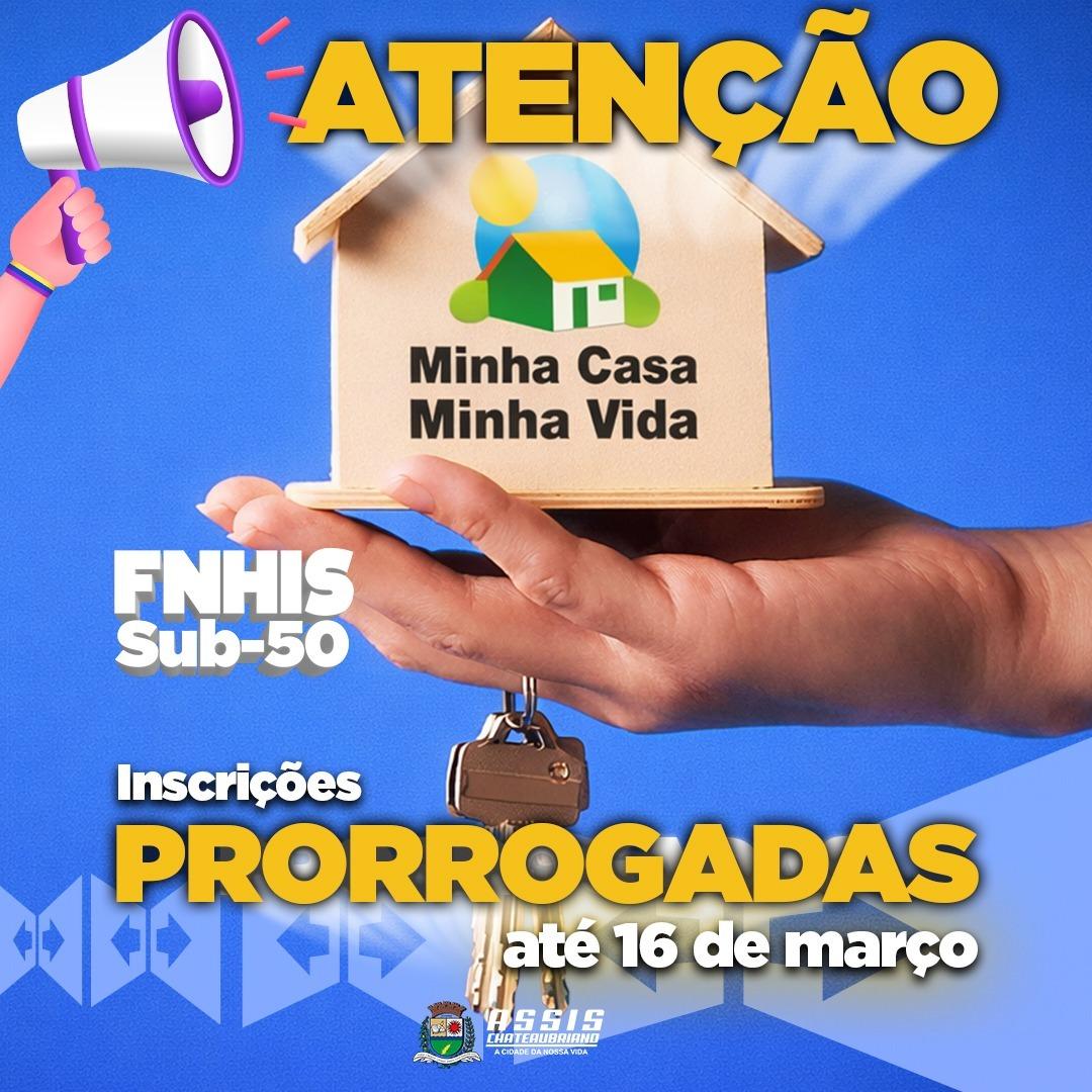 Prorrogação do Prazo de Inscrições para o Programa Minha Casa Minha Vida Sub-50