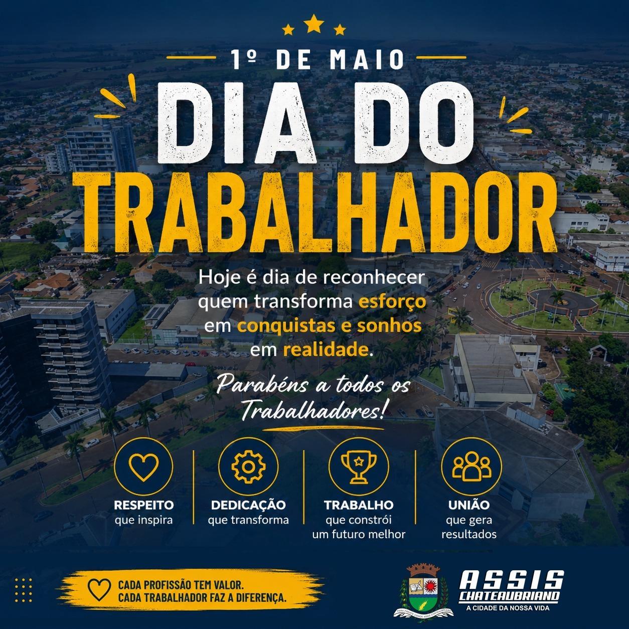 Assis Chateaubriand neste dia dos Trabalhadores, reconhecimento à todos